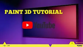 Paint 3D Tutorial