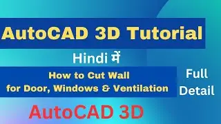 How to Cut Wall for Door, Windows & Ventilation || AutoCAD 3D Tutorial in Hindi || CADD ACADEMY ||
