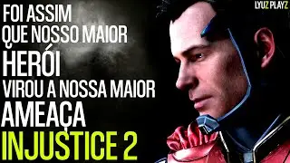 Foi assim que nosso maior herói, virou nossa maior ameaça... Injustice 2