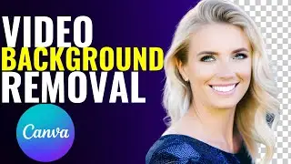 How to Remove Video Background in Canva EASY