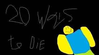 20 ways to die in roblox
