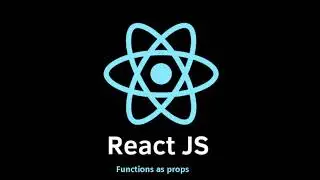 React JS | Functions as props |