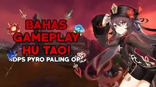 Bahas Gameplay Hu Tao! DPS Pyro Paling OP | Genshin Impact Indonesia