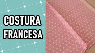 Como fazer costura francesa