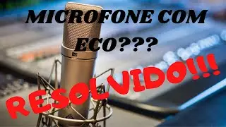 COMO TIRAR ECO DO MICROFONE 🎤