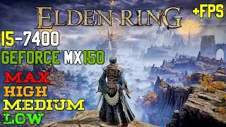 ELDEN RING : GEFORCE MX150 || I5-7400 || 8GB OF RAM | TEST IN ALL SETTINGS | GAMEPLAY