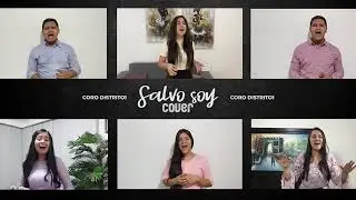 Salvo Soy | Coro Distrito Uno (Cover)