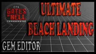 The Ultimate Beach Landing | Gates of Hell Gem Editor Tutorials | Ep14