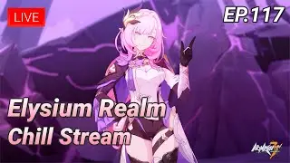 [Live]【Honkai Impact 3】- EP.117 | Elysium Realm Stream