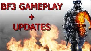 BF3 Gameplay/Commentary + Updates