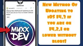 New Method Of Updating to iOS 14.3 if you are on 14.2.1 or lower without blobs!