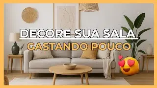 5 IDEIAS SIMPLES E BARATAS para transformar sua sala. 