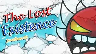 The Lost Existence 100% By Jonathan GD - Geometry Dash 2.2