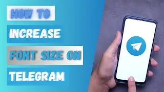 How to Increase Font Size on Telegram 2024?
