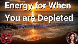 Energy for When You are Depleted 🌺