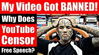 YouTube BANNED My Video !?!? Does YouTube CENSOR Free Speech? Here's My 12-Yr Experience. Video 7740