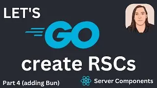 Let's GO create RSCs (React/Go server components) Part 4: Marz/Bun