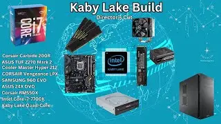 Kaby Lake Build - Directors Cut