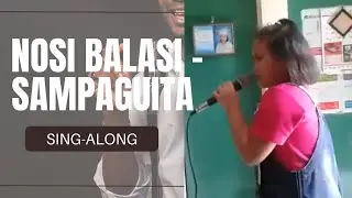 Nosi Balasi - Sampaguita ( videoke time Hannah)