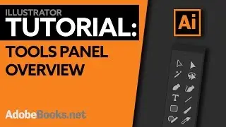 Tools Panel Overview | Illustrator Tutorial