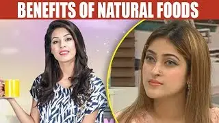 Benefits Of Natural Foods - Mehekti Morning With Sundas Khan - 11 May 2018 - ATV