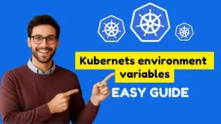 How to create Kubernetes environment variables (Quick & Easy Guide)