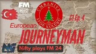 FM24 EUROPEAN JOURNEYMAN: C1 Ep 4 Football Manager 2024 LET'S PLAY