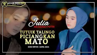 TUTUIK TALINGO PICIANGKAN MATO - Julia Anugerah Putri (Official Music Video)