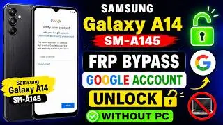 Samsung Galaxy A14 SM-A145 FRP Bypass google account unlock without pc