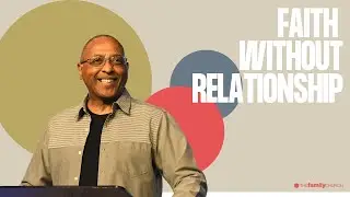 Faith Without Relationship