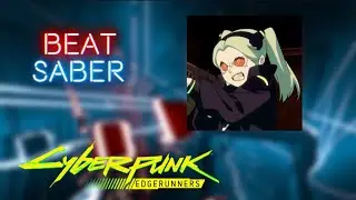 Beat Saber |Cyberpunk ED 1 |Let Me Down| [Expert+][A Rank]