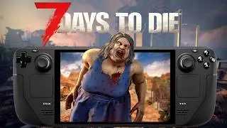 Can The Steam Deck Run 7 Days To Die?