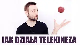 JAK DZIAŁA TELEKINEZA || UŻYWAMY TEJ SIŁY CODZIENNIE (TEORIA)