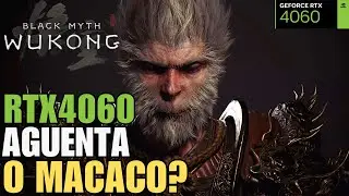 Black Myth: Wukong NA RTX 4060 SERÁ QUE ELA VAI AGUENTAR O MACACÃO CHINES?