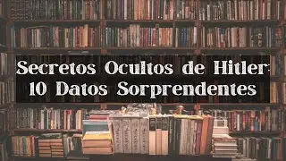 Secretos Ocultos De Hitler: 10 Datos Sorprendentes