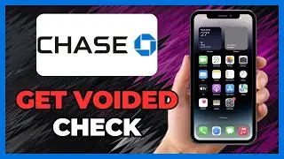 How To Get a Voided Check From the Chase App in 2025