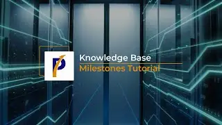 Milestones Tutorial -  Knowledge Base