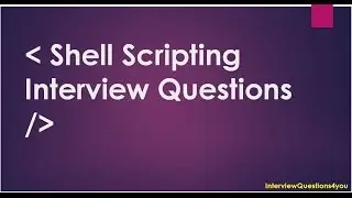 bash script | shell script | shell scripting basics | Shell scripting interview Questions