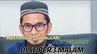 MUSTAHIL ALLAH INGKARI KEISTIMEWAAN DI SE PER 3 MALAM