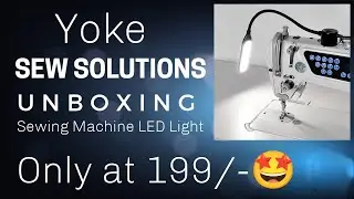 Unboxing & Review of Yoke Sew Solution Y10 LED Sewing Machine Lamp | Is It Worth It? #jagatmamivlogs