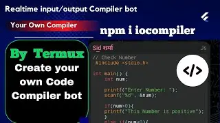 How to create compiler bot and run c/c++ java python node js ts from mobile as server in termux