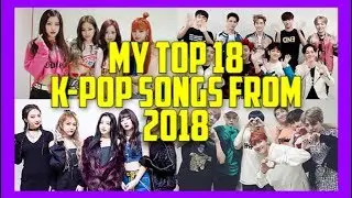 TOP 18 K-POP SONGS FROM 2018
