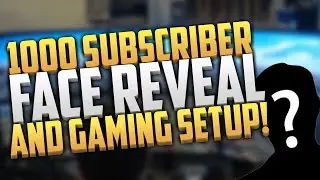 1,000 Subscriber Face Reveal + Gaming Setup!