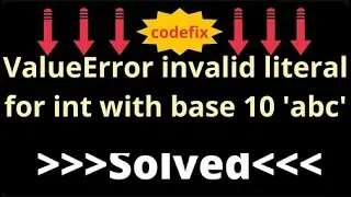 Navigating ValueError: Understanding 'invalid literal for int with base 10 'abc' Python.