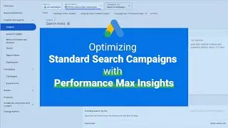 Google Ads Tips: Optimizing Standard Search Campaigns with Performance Max Insights