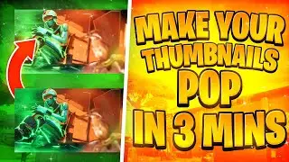 HOW TO MAKE YOUR THUMBNAILS POP | FORTNITE THUMBNAIL TUTORIAL