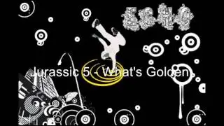 Jurassic 5 - What's Golden