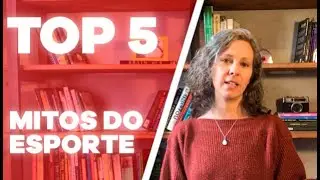 Top 5 -  Mitos do Esporte