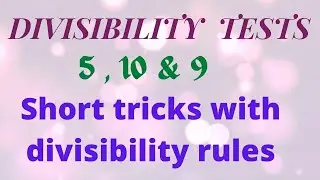 Divisibility Tests || Divisibility by 5,10 and 9 || Maths || For all classes ||