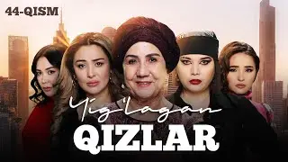 Yig‘lagan qizlar 44-qism (2 Mavsum)